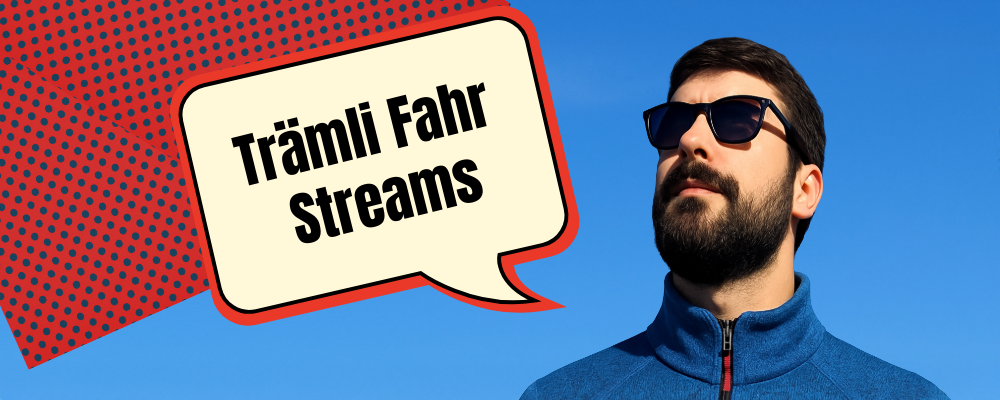 Trämli-Fahr-Streams