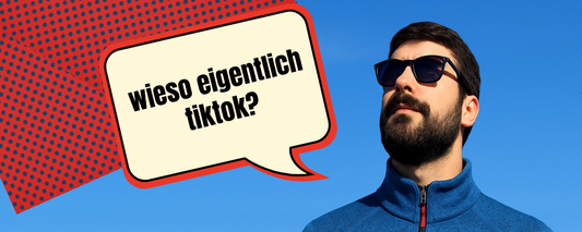 Wieso eigentlich auf TikTok?